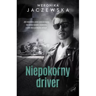Niepokorny driver - Weronika  Jaczewska