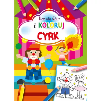 Ucz si� s��w i koloruj Cyrk