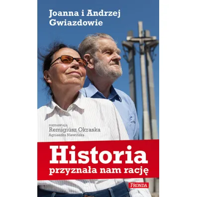 Historia przyzna�a nam racj� joanna i andrzej gwiazdowie - Remigiusz Okraska, Agnieszka Niewi�ska