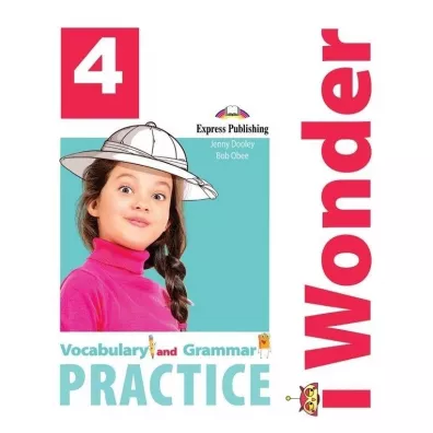 I Wonder 4. Vocabulary and Grammar Practice - Jenny Dooley, Bob Obee