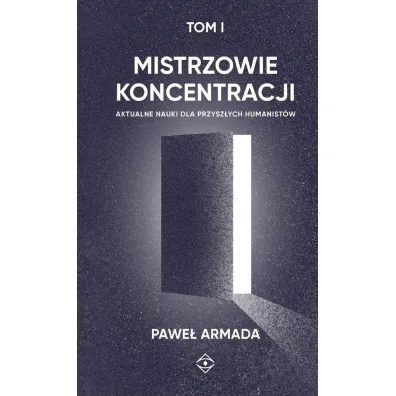 Mistrzowie koncentracji T.1 - Pawe�  Armada
