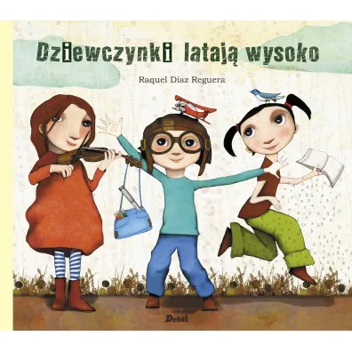 Dziewczynki lataj� wysoko - Raquel D�az Reguera