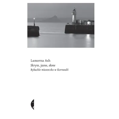 Skryte, jasne, s�one. Rybackie miasteczko w Kornwalii - Lamorna Ash