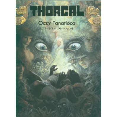 Oczy Tanatloca. Thorgal. Tom 11 - Grzegorz Rosi�ski, Jean Van Hamme