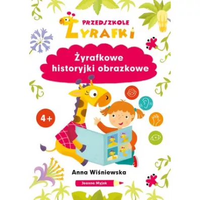 Przedszkole �yrafki. �yrafkowe historyjki obrazkowe - Anna Wi�niewska, Joanna Myjak
