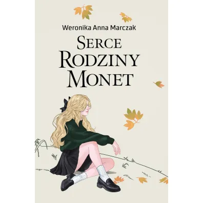 Serce rodziny Monet. Tom 1 - Weronika Marczak