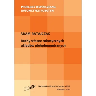 Ruchy w�asne robotycznych uk�ad�w nieholonomicznych - Adam  Ratajczak