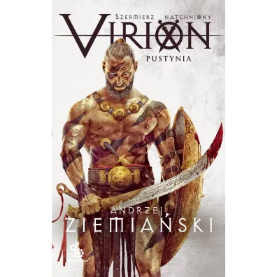 Virion. Pustynia. Szermierz Natchniony. Tom 2 - Andrzej Ziemia�ski