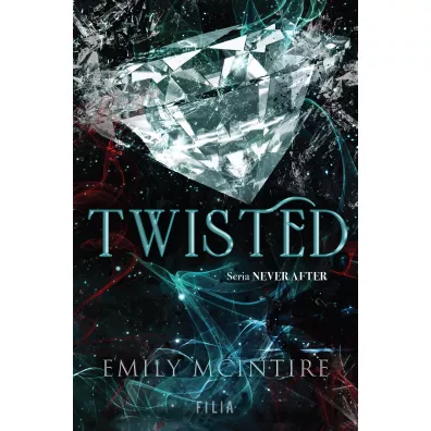 Twisted. Seria Never After. Tom 4 - Emily  McIntire