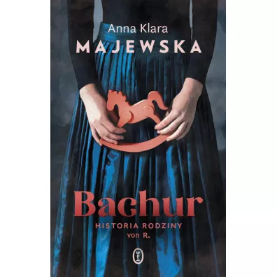Bachur. Historia rodziny von R. - Anna Klara Majewska