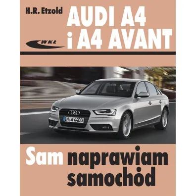 Audi A4 i A4 Avant (typu B8) modele 2007-2015 WK� - Hans Etzold