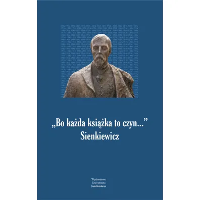 Bo ka�da ksi��ka to czyn... Sienkiewicz