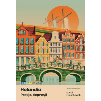 Holandia. Presja depresji - Marek Orzechowski