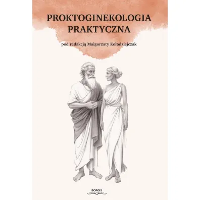 Proktoginekologia praktyczna - Ma�gorzata Red Ko�odziejczak