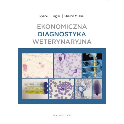 Ekonomiczna diagnostyka weterynaryjna - Sharon M Dial, Ryane E. Englar