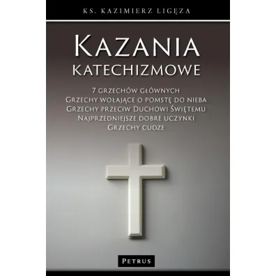 Kazania katechizmowe - Kazimierz  Lig�za
