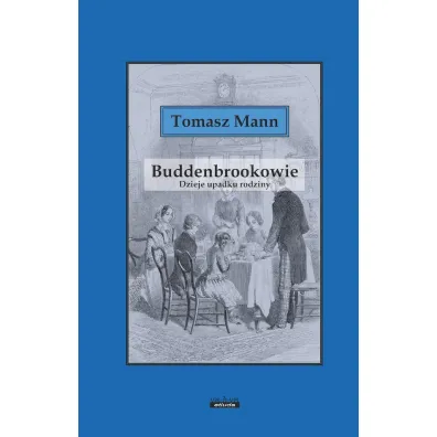 Buddenbrokowie. Dzieje upadku rodziny - Tomasz Mann
