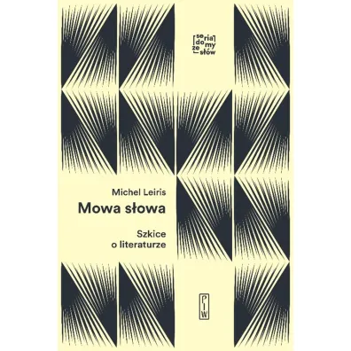 Mowa s�owa Szkice o literaturze - Michel Leiris