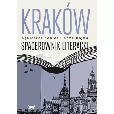 Krak�w. Spacerownik literacki - Agnieszka Konior, Anna Hojwa