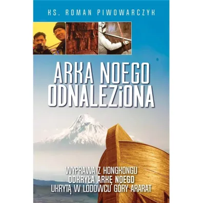 Arka Noego odnaleziona - Roman  Piwowarczyk