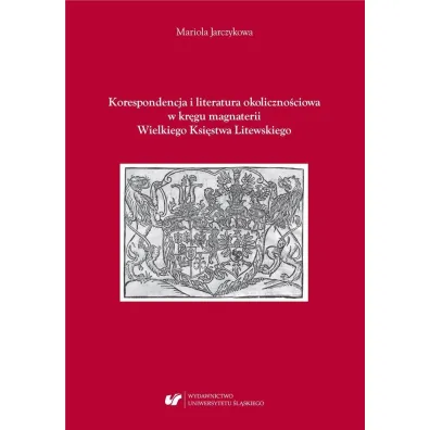 Korespondencja i literatura okoliczno�ciowa.. - Mariola Jarczykowa