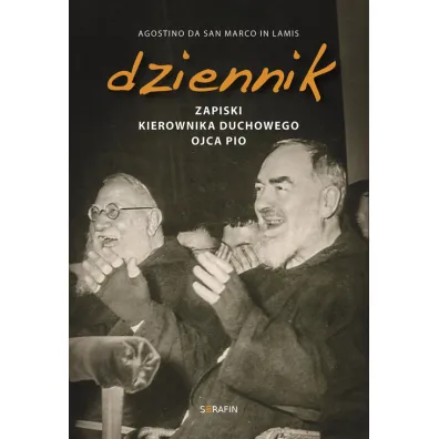 Dziennik. Zapiski kierownika duchowego Ojca Pio - Agostino da San Marco in Lamis