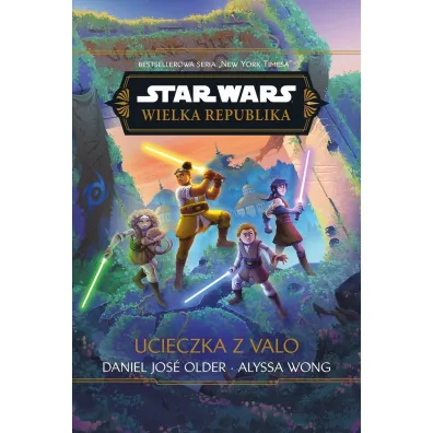 Star Wars. Wielka Republika. Ucieczka z Valo - Alyssa  Wong
