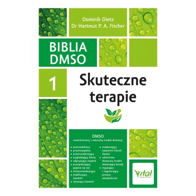Skuteczne terapie. Biblia DMSO.  Tom 1 - Hartmut P. A. Fischer, Dominik  Dietz