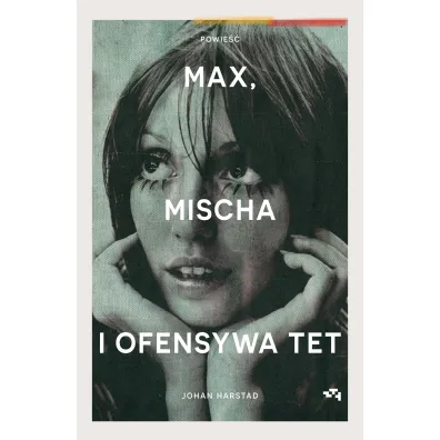 Max, Mischa i ofensywa Tet - Johan Harstad