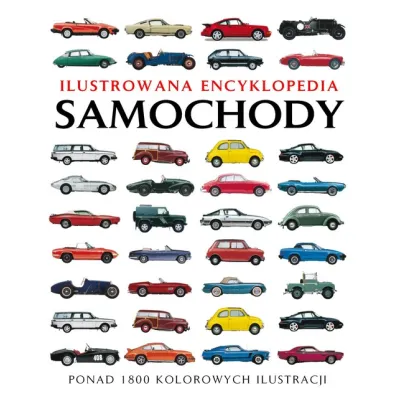 Samochody. Ilustrowana encyklopedia