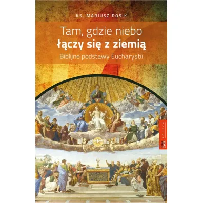 Tam, gdzie niebo ��czy si� z ziemi� - Mariusz Rosik