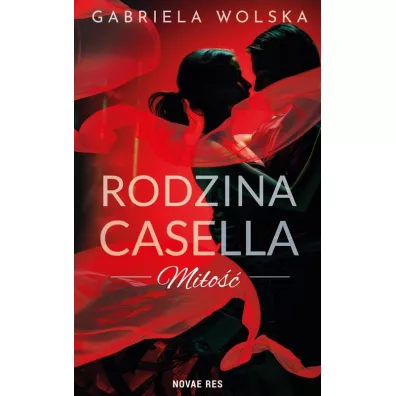 Rodzina Casella. Mi�o�� - Gabriela  Wolska