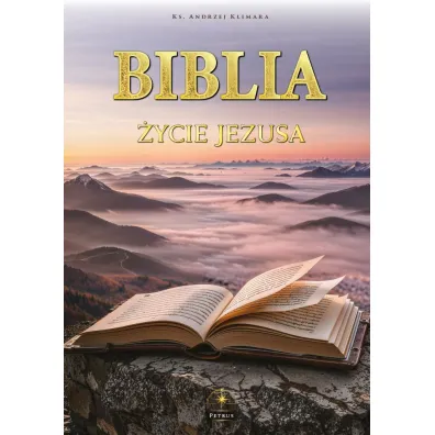 Biblia. �ycie Jezusa w s�owie i obrazie (ekskluzywne wydanie prezentowe) - Andrzej  Ks Klimara