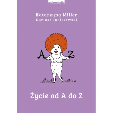 �ycie od A do Z - Katarzyna Miller, Dariusz  Janiszewski