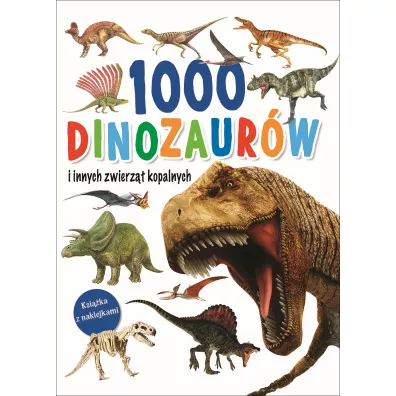 1000 dinozaur�w i innych zwierz�t kopalnych