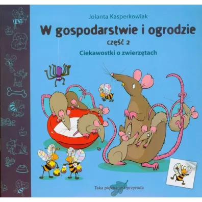 Ciekawostki o zwierz�tach. W gospodarstwie i ogrodzie. Cz�� 2 - Jolanta Kasperkowiak