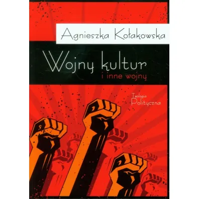 Wojny kultur i inne wojny - Agnieszka Ko�akowska