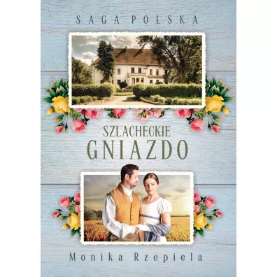 Szlacheckie gniazdo. Saga Polska. Tom 5 - Monika Rzepiela