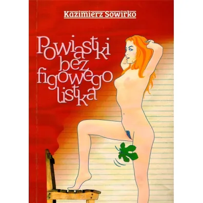 Powiastki bez figowego listka - Kazimierz Sowirko