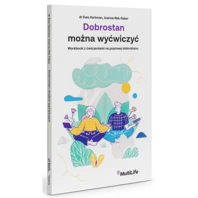 Dobrostan mo�na wy�wiczy�. Workbook z �wiczeniami na popraw� dobrostanu