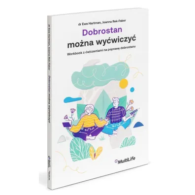 Dobrostan mo�na wy�wiczy�. Workbook z �wiczeniami na popraw� dobrostanu