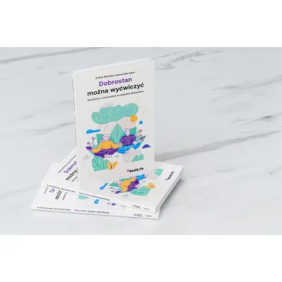 Dobrostan mo�na wy�wiczy�. Workbook z �wiczeniami na popraw� dobrostanu