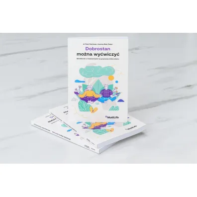 Dobrostan mo�na wy�wiczy�. Workbook z �wiczeniami na popraw� dobrostanu