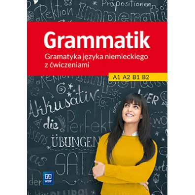 Grammatik. Gramatyka j�zyka niemieckiego z �wiczeniami A1, A2, B1, B2 - Anna Kryczy�ska-Pham, Justyna �uczak