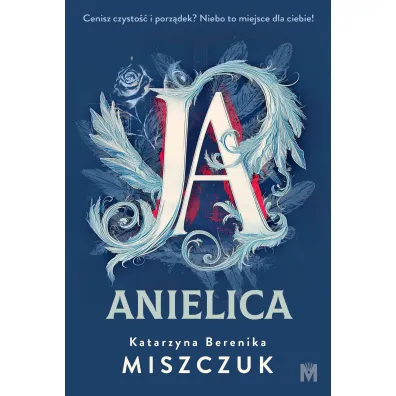 Ja, anielica. Wiktoria Biankowska. Tom 2 - Katarzyna Berenika Miszczuk