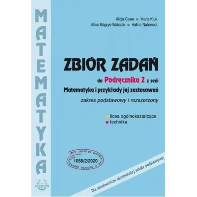 Matematyka i przyk�ady jej zastosowa� 2. Zakres podstawowy i rozszerzony. Zbi�r zada� do lice�w i technik�w - Alicja Cewe, Alina Magry�-Walczak, Halina Nahorska, Maria Kruk