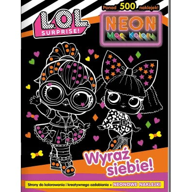 L. O. L. Surprise!. Neon Moc Koloru 1. Wyra� siebie