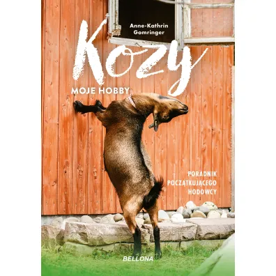 Kozy. Moje hobby. Poradnik pocz�tkuj�cego hodowcy - Gomringer Anne-Kathrin