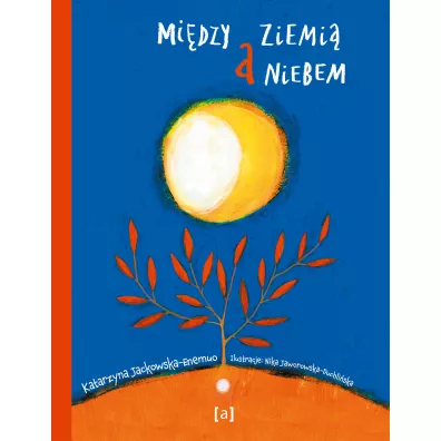 Mi�dzy ziemi� a niebem - Katarzyna  Jackowska-Enemuo