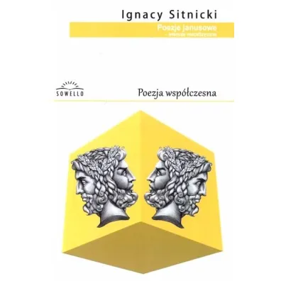 Poezje janusowe - wiersze metafizyczne - Ignacy  Sitnicki